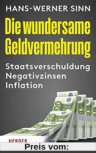 Die wundersame Geldvermehrung: Staatsverschuldung, Negativzinsen, Inflation